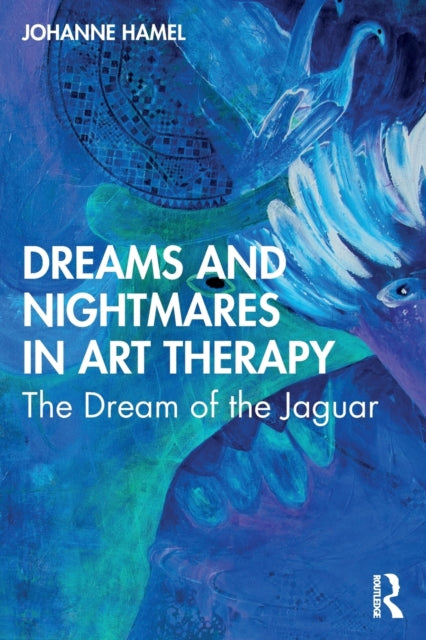 Book cover of: Dreams and Nightmares in Art Therapy. By: Johanne Hamel