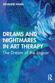 Book cover of: Dreams and Nightmares in Art Therapy. By: Johanne Hamel