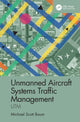 Book cover of: Unmanned Aircraft Systems Traffic Management. By: Michael S. Baum