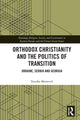 Book cover of: Orthodox Christianity and the Politics of Transition. By: Tornike Metreveli