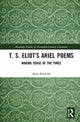 Book cover of: T. S. Eliot’s Ariel Poems. By: Anna Budziak