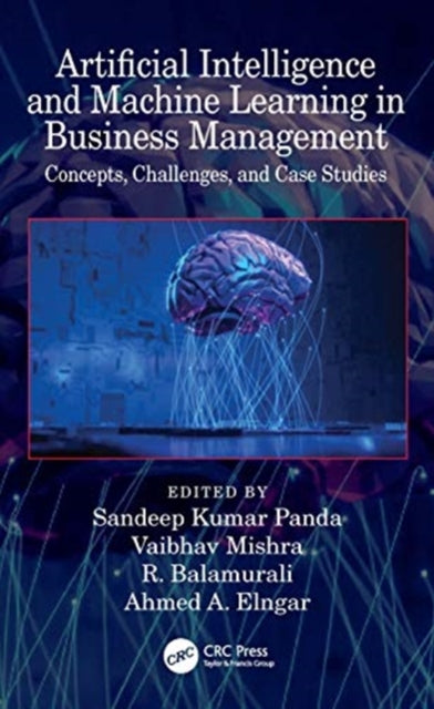 Book cover of: Artificial Intelligence and Machine Learning in Business Management. By: Sandeep Kumar Panda