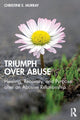 Book cover of: Triumph Over Abuse. By: Christine E. Murray