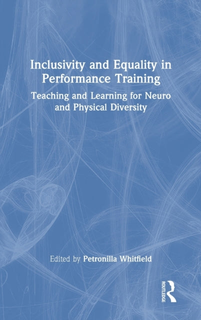 Book cover of: Inclusivity and Equality in Performance Training. By: Petronilla Whitfield