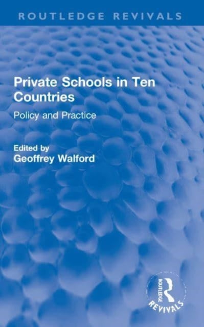 Book cover of: Private Schools in Ten Countries. By: Geoffrey Walford