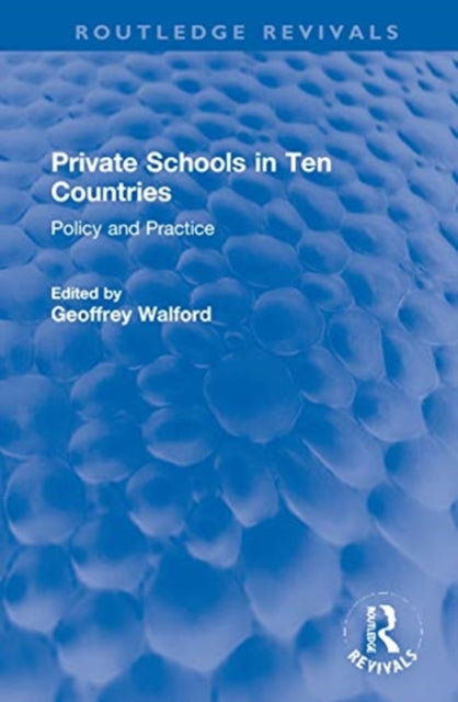 Book cover of: Private Schools in Ten Countries. By: Geoffrey Walford