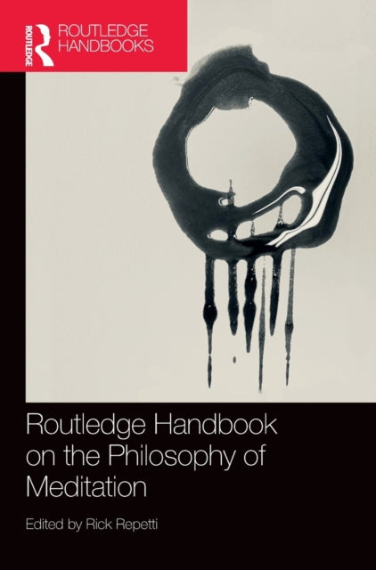 Book cover of: Routledge Handbook on the Philosophy of Meditation. By: Rick Repetti