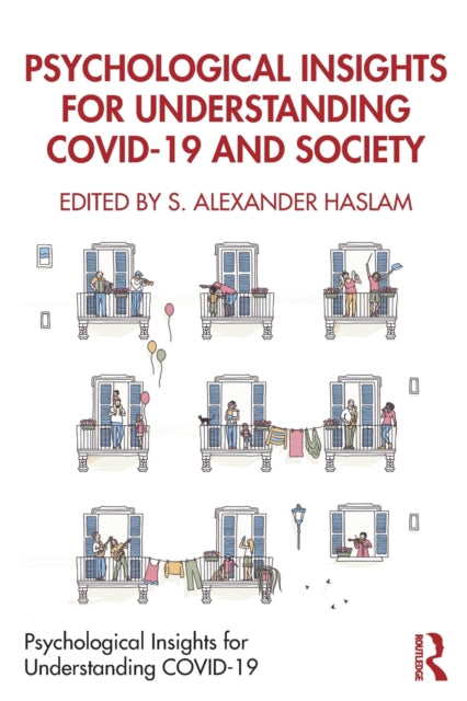 Book cover of: Psychological Insights for Understanding COVID-19 and Society. By: S. Alexander Haslam