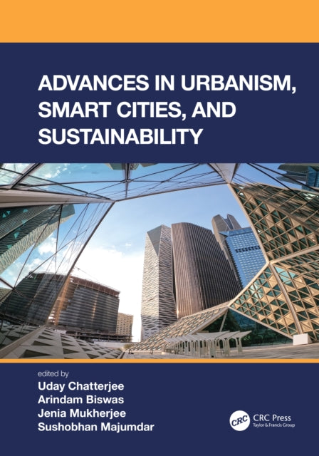 Book cover of: Advances in Urbanism, Smart Cities, and Sustainability. By: Uday Chatterjee