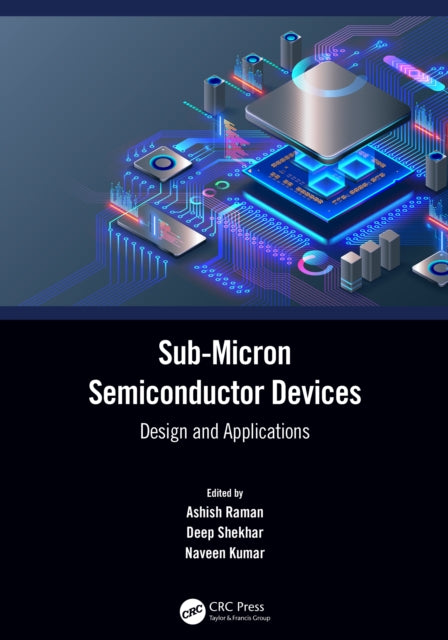 Book cover of: Sub-Micron Semiconductor Devices. By: Ashish Raman