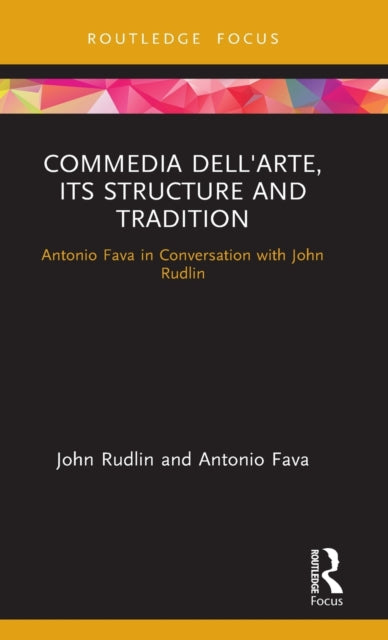 Book cover of: Commedia dell'Arte, its Structure and Tradition. By: Antonio Fava