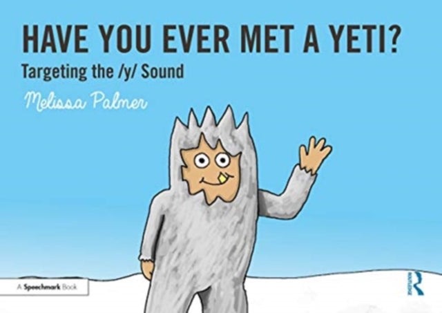Book cover of: Have You Ever Met a Yeti?. By: Melissa Palmer
