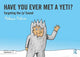 Book cover of: Have You Ever Met a Yeti?. By: Melissa Palmer