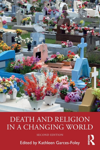 Book cover of: Death and Religion in a Changing World. By: Kathleen Garces-Foley