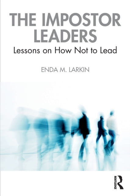 Book cover of: Impostor Leaders. By: Enda M. Larkin