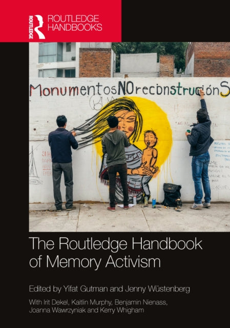 Book cover of: Routledge Handbook of Memory Activism. By: Yifat Gutman