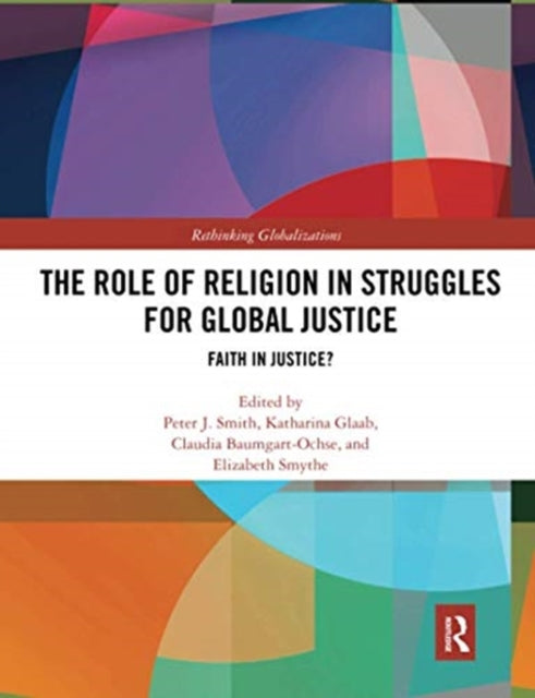 Book cover of: Role of Religion in Struggles for Global Justice. By: Peter J. Smith