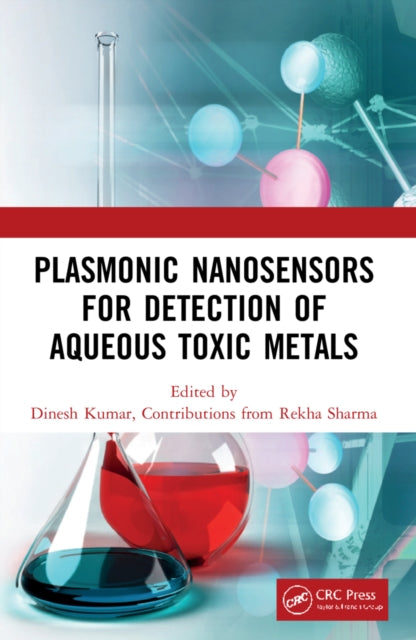 Book cover of: Plasmonic Nanosensors for Detection of Aqueous Toxic Metals. By: Dinesh Kumar