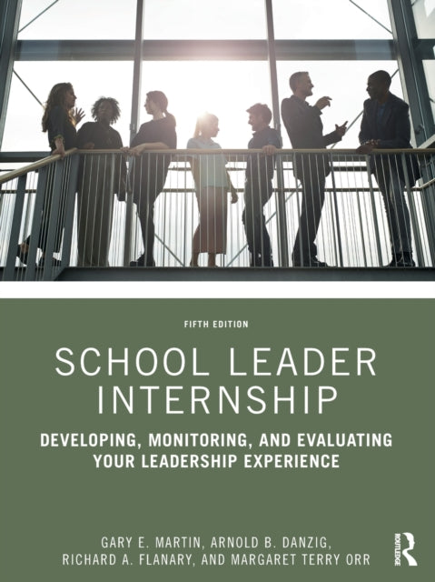 Book cover of: School Leader Internship. By: Gary E. Martin