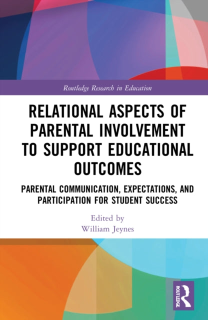 Book cover of: Relational Aspects of Parental Involvement to Support Educational Outcomes. By: William Jeynes