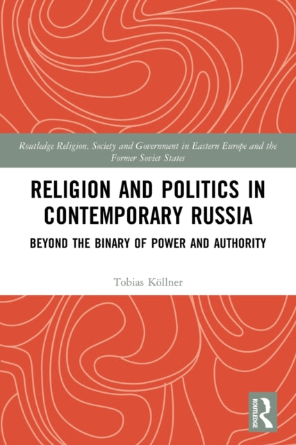 Book cover of: Religion and Politics in Contemporary Russia. By: Tobias Köllner