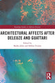 Book cover of: Architectural Affects after Deleuze and Guattari