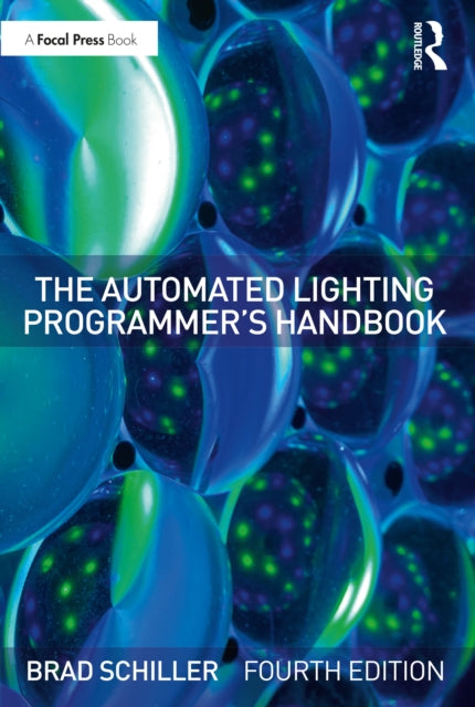 Book cover of: Automated Lighting Programmer's Handbook. By: Brad Schiller