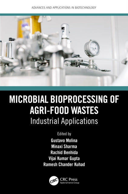 Book cover of: Microbial Bioprocessing of Agri-food Wastes. By: Gustavo Molina