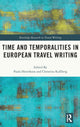 Book cover of: Time and Temporalities in European Travel Writing. By: Paula Henrikson