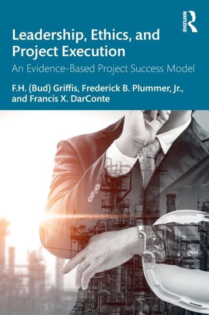Book cover of: Leadership, Ethics, and Project Execution. By: F. H. Griffis