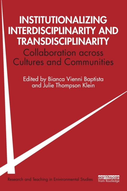 Book cover of: Institutionalizing Interdisciplinarity and Transdisciplinarity. By: Bianca Vienni Baptista