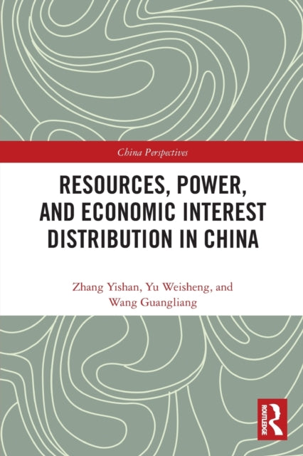 Book cover of: Resources, Power, and Economic Interest Distribution in China. By: Yishan Zhang