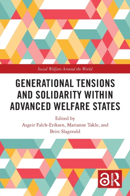 Book cover of: Generational Tensions and Solidarity Within Advanced Welfare States. By: Asgeir Falch-Eriksen