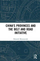 Book cover of: China's Provinces and the Belt and Road Initiative. By: Dominik Mierzejewski