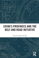 Book cover of: China's Provinces and the Belt and Road Initiative. By: Dominik Mierzejewski