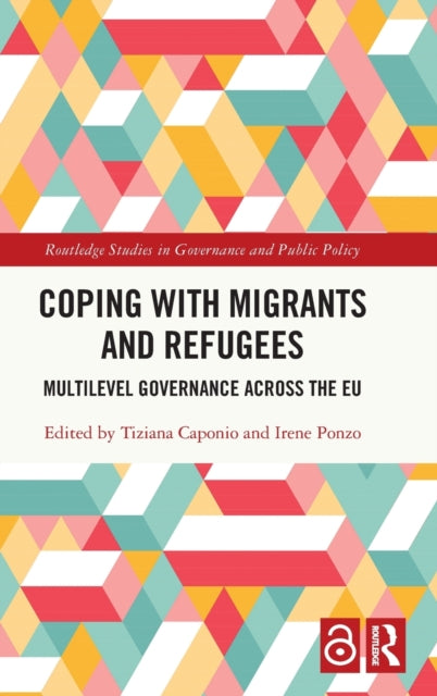 Book cover of: Coping with Migrants and Refugees. By: Tiziana Caponio