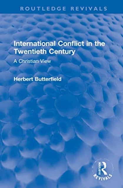 Book cover of: International Conflict in the Twentieth Century. By: Herbert Butterfield