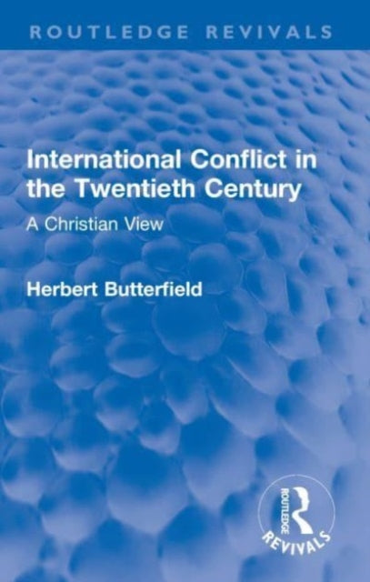 Book cover of: International Conflict in the Twentieth Century. By: Herbert Butterfield