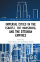 Book cover of: Imperial Cities in the Tsarist, the Habsburg, and the Ottoman Empires. By: Ulrich Hofmeister
