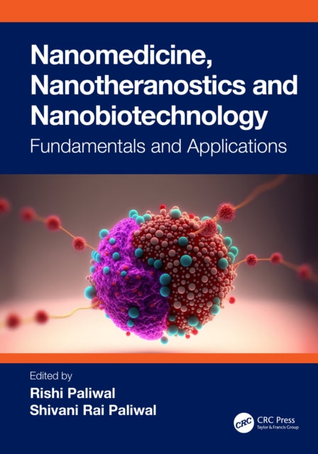 Book cover of: Nanomedicine, Nanotheranostics and Nanobiotechnology. By: Rishi Paliwal
