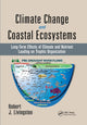 Book cover of: Climate Change and Coastal Ecosystems. By: Robert J. Livingston