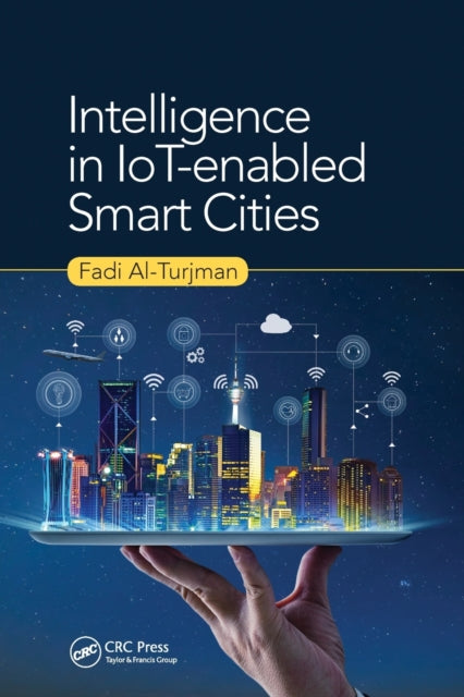 Book cover of: Intelligence in IoT-enabled Smart Cities. By: Fadi Al-Turjman