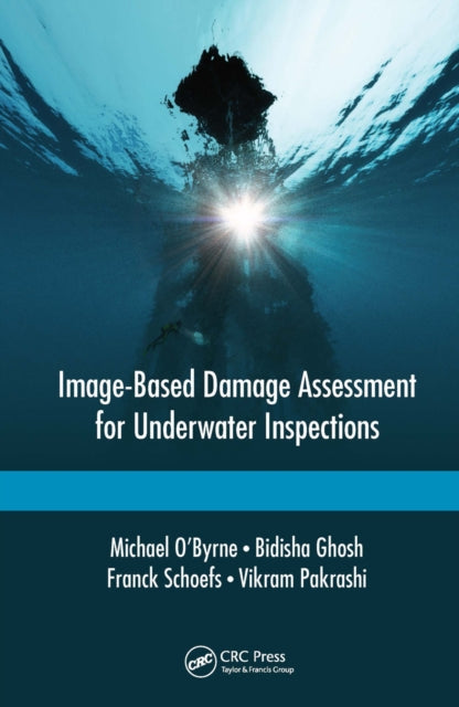 Book cover of: Image-Based Damage Assessment for Underwater Inspections. By: Michael O'Byrne