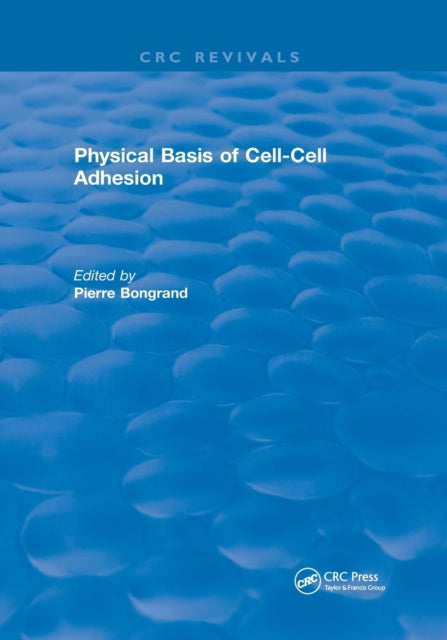 Book cover of: Physical Basis of Cell-Cell Adhesion. By: Pierre Bongrand
