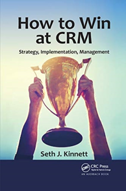 Book cover of: How to Win at CRM. By: Seth Kinnett