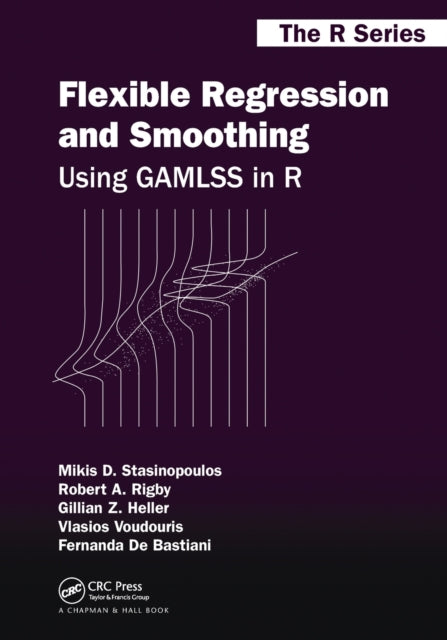 Book cover of: Flexible Regression and Smoothing. By: Mikis D. Stasinopoulos
