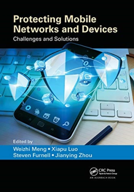 Book cover of: Protecting Mobile Networks and Devices. By: Weizhi Meng
