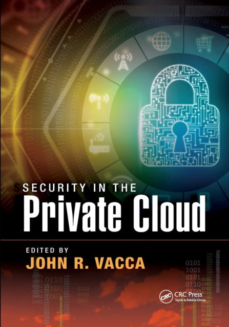 Book cover of: Security in the Private Cloud. By: John R. Vacca