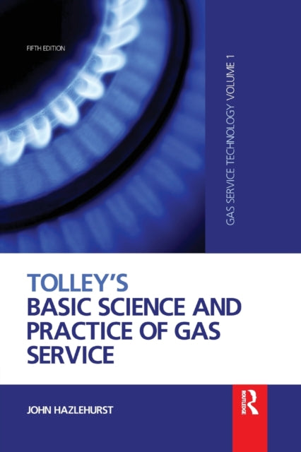 Book cover of: Tolley's Basic Science and Practice of Gas Service. By: John Hazlehurst