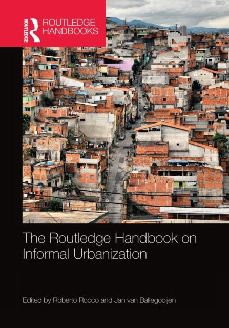 Book cover of: Routledge Handbook on Informal Urbanization. By: Roberto Rocco